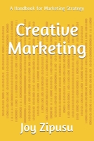 Creative Marketing: A Handbook for Marketing Strategy B08TS48VVT Book Cover