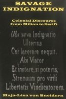 Savage Indignation: Colonial Discourse From Milton To Swift 0874138825 Book Cover