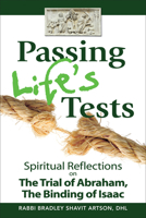 Passing Life's Tests: Spiritual Reflections on the Trial of Abraham, the Binding of Isaac 1580236316 Book Cover