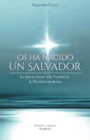 Os Ha Nacido Un Salvador: La Iglesia Frente a la Verdad de la Navidad Moderna B0G3KKPQWS Book Cover
