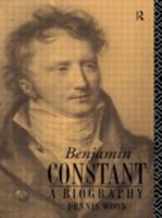 Benjamin Constant: A Biography 0415513154 Book Cover