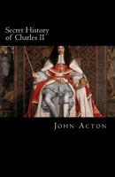 Secret History of Charles II 1983476617 Book Cover