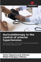Auriculotherapy in the control of arterial hypertension. 6204488074 Book Cover