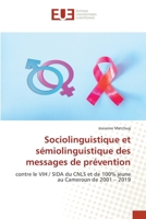 Sociolinguistique et sémiolinguistique des messages de prévention: contre le VIH / SIDA du CNLS et de 100% jeune au Cameroun de 2001 – 2019 (French Edition) 6206699269 Book Cover