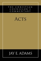 Acts : The Christian Counselor's Commentary 1970445017 Book Cover