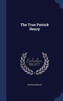 The True Patrick Henry 1016248695 Book Cover