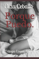 Porque Puedo...: Trilog�a Cooper, Libro I 1655730711 Book Cover