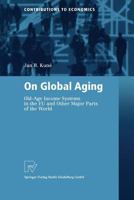 On Global Aging: Old-Age Income Systems in the Eu and Other Major Parts of the World 3790800309 Book Cover