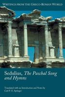 Sedulius, the Paschal Song and Hymns 1589837436 Book Cover