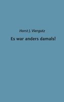 Es war anders damals! 3347148770 Book Cover