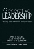 Generative Leadership: Shaping New Futures for Today's Schools 1412953022 Book Cover