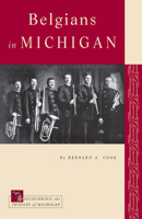 Belgians in Michigan (Discovering the Peoples of Michigan Series) 087013812X Book Cover