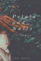 Petals and Nails: A Novella 1732502315 Book Cover