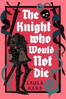 The Knight Who Would Not Die B0GZL78WD2 Book Cover