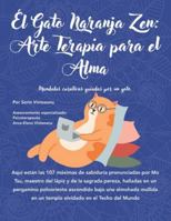 El Gato Naranja Zen: Arte Terapia para el Alma: Mandalas curativas guiadas por un gato (Spanish Edition) B0G53GCDCG Book Cover
