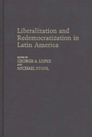 Liberalization and Redemocratization in Latin America: (Contributions in Political Science) 0313252998 Book Cover