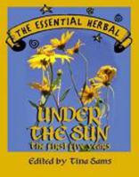 The Essential Herbal; Under the Sun the First Five Years 0966633636 Book Cover