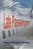 LATE PASSENGER, A NonStop Mystery B09WQDWT1X Book Cover