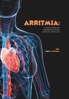 Arritmia: Una guía completa para comprender sus síntomas, tratamiento, manejo y más (Spanish Edition) B0FFYP8V9K Book Cover