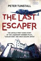 The Last Escaper: The Untold First-Hand Story of the Legendary World War II Bomber Pilot, 'Cooler King' and Arch Escape Artist 1468310550 Book Cover