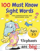 100 Must Know Sight Words: For Kindergarten and Preschool Kids Learning to Write and Read Ages 3-5 prescholer Workbook B08QTBYQFJ Book Cover