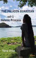 The Paladin Guardian volume I: The Hellenic Princess 9356104409 Book Cover