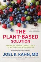 The Plant-Based Solution: A Vegan Cardiologist's Plan to Save Your Life and the Planet 1622038614 Book Cover