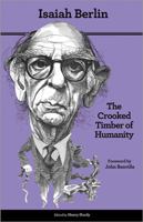 The Crooked Timber of Humanity: Chapters in the History of Ideas 0691058385 Book Cover
