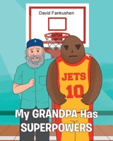 My Grandpa Has Superpowers 1638602611 Book Cover
