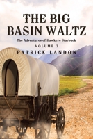 The Big Basin Waltz: The Adventures of Hawkeye Starbuck B0BX1Z69L7 Book Cover