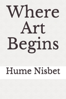 Where Art Begins 1984030531 Book Cover