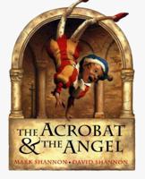 The Acrobat and the Angel 0698118995 Book Cover