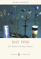 Hat Pins (Shire Albums 286) 0747801827 Book Cover