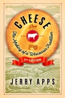 Cheese: The Making of a Wisconsin Tradition 0942495802 Book Cover