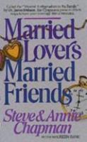 Married Lovers, Married Friends (Chapman, Steve) 1556610475 Book Cover