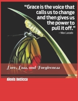 Love, Loss, and Forgiveness B08XGSTSW1 Book Cover