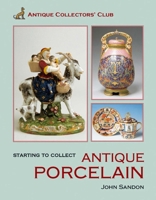 Starting To Collect Antique Porcelain 1851494510 Book Cover