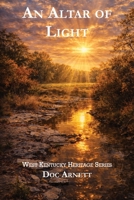 An Altar of Light (West Kentucky Heritage) B0GSJDGZW2 Book Cover