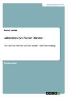 Aristoteles bei Nicole Oresme: De Caelo im Livre du ciel et du monde - eine Untersuchung 3640991192 Book Cover