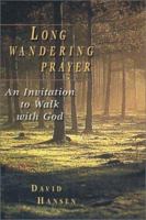 Long Wandering Prayer: An Invitation to Walk With God 0830822836 Book Cover