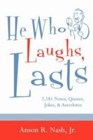 He Who Laughs, Lasts 159467311X Book Cover