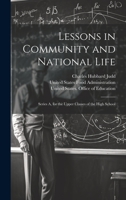 Lessons in Community and National Life: Series A, for the Upper Classes of the High School 1021636444 Book Cover