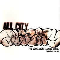 All-City: The Book About Taking Space 1550225685 Book Cover