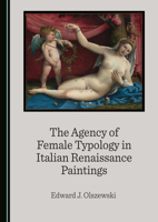 The Agency of Female Typology in Italian Renaissance Paintings 1527512835 Book Cover