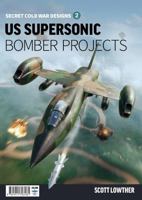 US Supersonic Bomber Projects Vol 2 1911703188 Book Cover