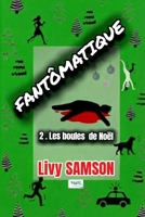 FANTÔMATIQUE 2 Les Boules de Noël (French Edition) 2488887315 Book Cover