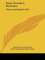 Essay Towards A Dictionary: Tibetan And English 1164636545 Book Cover