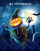 My Sketchbook: Scary Halloween Pumpkin, Large Sketchbook, 120 pages, 8.5 by 11 1079701338 Book Cover