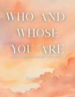 Who and Whose You Are: Biblical Affirmations for Kids B0FF4S2K8Y Book Cover