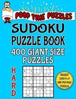 Poop Time Puzzles Sudoku Puzzle Book, 400 Hard Giant Size Puzzles: One Gigantic Puzzle Per Letter Size Page 1542486270 Book Cover